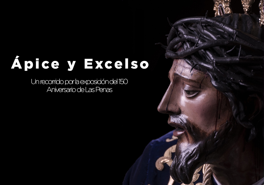 Ápice y excelso. La exposición del 150 aniversario de Las Penas