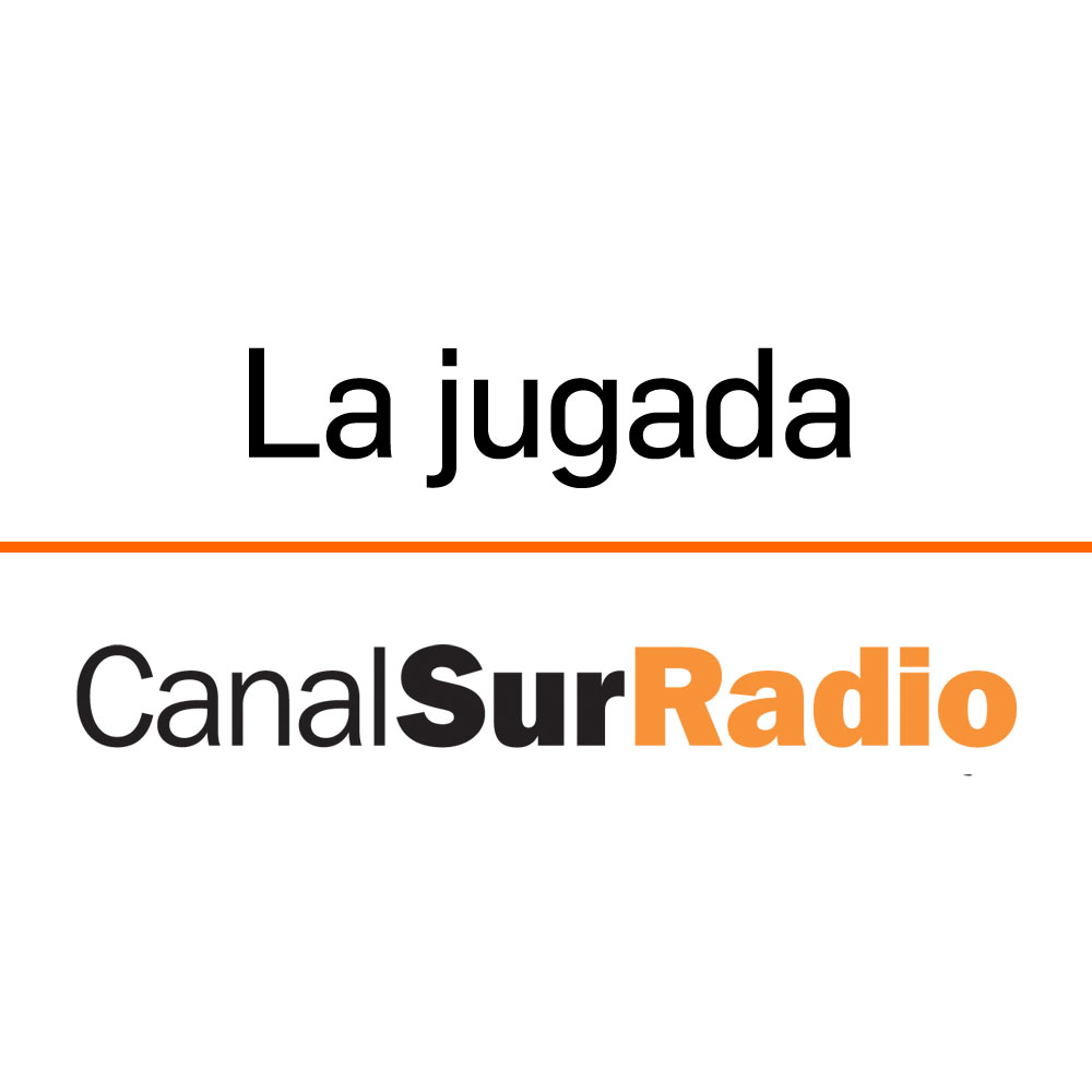 Radio a - La jugada de Canal Sur Radio